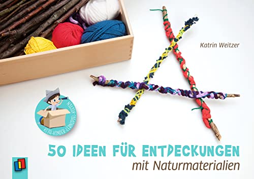 50 Ideen für Entdeckungen mit Naturmaterialien (Kita-Kinder-Lernspiel-Kisten) von Verlag An Der Ruhr
